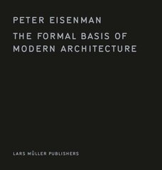 Formal Basis of Modern Architecture kaina ir informacija | Knygos apie architektūrą | pigu.lt