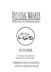 Driving Wanker - Observations in Your Wanker Chariot: Flying Horses, Sending Caravans to France and Creating a New Religion kaina ir informacija | Fantastinės, mistinės knygos | pigu.lt