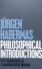 Philosophical Introductions: Five Approaches to Communicative Reason kaina ir informacija | Istorinės knygos | pigu.lt