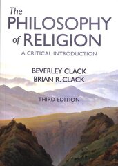 Philosophy of Religion: A Critical Introduction 3rd edition kaina ir informacija | Dvasinės knygos | pigu.lt