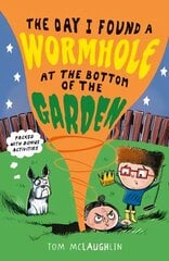 Day I Found a Wormhole at the Bottom of the Garden цена и информация | Книги для подростков и молодежи | pigu.lt