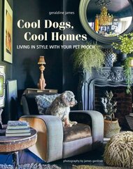 Cool Dogs, Cool Homes: Living in Style with Your Pet Pooch kaina ir informacija | Saviugdos knygos | pigu.lt