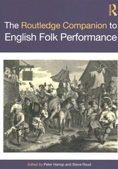 Routledge Companion to English Folk Performance цена и информация | Книги об искусстве | pigu.lt