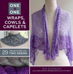 One plus One: Wraps, Cowls & Capelets: 29 Projects From Just Two Skeins kaina ir informacija | Knygos apie sveiką gyvenseną ir mitybą | pigu.lt