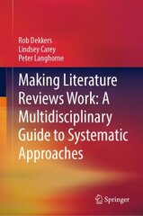 Making Literature Reviews Work: A Multidisciplinary Guide to Systematic Approaches: A Multidisciplinary Guide to Systematic Approaches 1st ed. 2022 цена и информация | Энциклопедии, справочники | pigu.lt