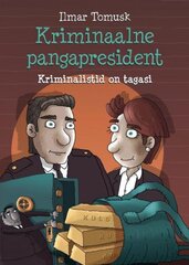 Kriminaalne pangapresident: kriminalistid on tagasi цена и информация | Книги для самых маленьких | pigu.lt