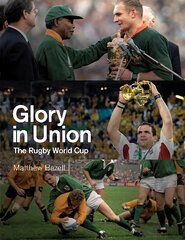 Glory in Union: The Rugby World Cup kaina ir informacija | Knygos apie sveiką gyvenseną ir mitybą | pigu.lt