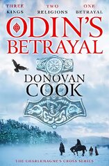Odin's Betrayal: The start of a BRAND NEW action-packed historical adventure series from Donovan Cook for 2023 цена и информация | Фантастика, фэнтези | pigu.lt