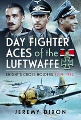 Day Fighter Aces of the Luftwaffe: Knight's Cross Holders 1939-1942 kaina ir informacija | Socialinių mokslų knygos | pigu.lt