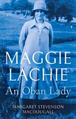 Maggie Lachie: An Oban Lady kaina ir informacija | Knygos apie sveiką gyvenseną ir mitybą | pigu.lt