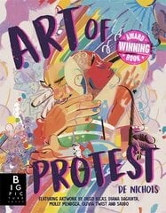 Art of Protest: What a Revolution Looks Like цена и информация | Книги об искусстве | pigu.lt