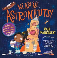 We Are All Astronauts: Discover what it takes to be a space explorer! цена и информация | Книги для подростков и молодежи | pigu.lt