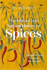 History and Natural History of Spices: The 5,000-Year Search for Flavour kaina ir informacija | Istorinės knygos | pigu.lt