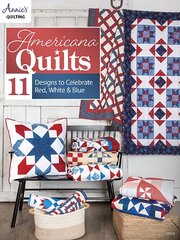 Americana Quilts: 11 Designs to Celebrate Red, White & Blue цена и информация | Книги о питании и здоровом образе жизни | pigu.lt