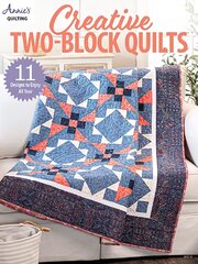 Creative Two-Block Quilts: 11 Designs to Enjoy All Year цена и информация | Книги о питании и здоровом образе жизни | pigu.lt