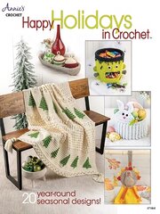 Happy Holidays in Crochet: 20 Year-Round Seasonal Designs цена и информация | Книги о питании и здоровом образе жизни | pigu.lt