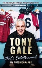 Tony Gale - That's Entertainment: My Autobiography цена и информация | Биографии, автобиогафии, мемуары | pigu.lt