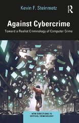 Against Cybercrime: Toward a Realist Criminology of Computer Crime kaina ir informacija | Ekonomikos knygos | pigu.lt