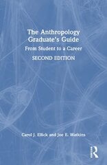 Anthropology Graduate's Guide: From Student to a Career 2nd edition kaina ir informacija | Socialinių mokslų knygos | pigu.lt