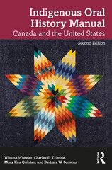 Indigenous Oral History Manual: Canada and the United States 2nd edition kaina ir informacija | Istorinės knygos | pigu.lt