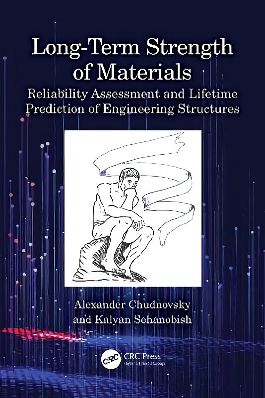 Long-Term Strength of Materials: Reliability Assessment and Lifetime Prediction of Engineering Structures цена и информация | Socialinių mokslų knygos | pigu.lt