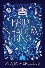 Bride of the Shadow King kaina ir informacija | Fantastinės, mistinės knygos | pigu.lt