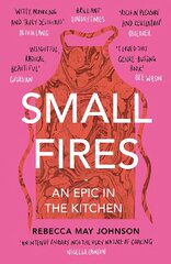 Small Fires: An Epic in the Kitchen kaina ir informacija | Biografijos, autobiografijos, memuarai | pigu.lt