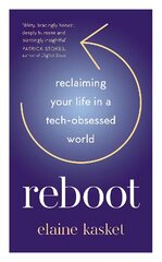 REBOOT: Reclaiming Your Life in a Tech-Obsessed World цена и информация | Самоучители | pigu.lt