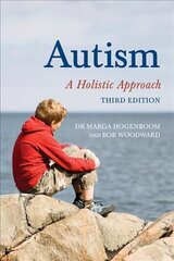 Autism: A Holistic Approach 3rd Revised edition цена и информация | Книги по социальным наукам | pigu.lt