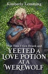 That Time I Got Drunk And Yeeted A Love Potion At A Werewolf: Mead Mishaps 2 kaina ir informacija | Fantastinės, mistinės knygos | pigu.lt