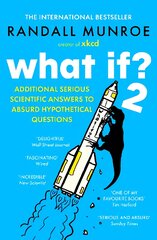 What If?2: Additional Serious Scientific Answers to Absurd Hypothetical Questions kaina ir informacija | Ekonomikos knygos | pigu.lt
