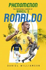 Phenomenon: The Incredible Career of Brazil's Ronaldo цена и информация | Биографии, автобиогафии, мемуары | pigu.lt