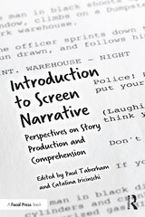 Introduction to Screen Narrative: Perspectives on Story Production and Comprehension цена и информация | Книги об искусстве | pigu.lt