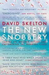 New Snobbery: Taking on modern elitism and empowering the working class kaina ir informacija | Socialinių mokslų knygos | pigu.lt