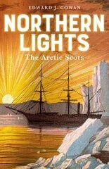 Northern Lights: The Arctic Scots kaina ir informacija | Istorinės knygos | pigu.lt