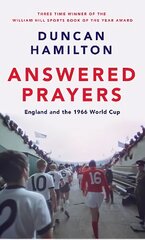 Answered Prayers: England and the 1966 World Cup kaina ir informacija | Biografijos, autobiografijos, memuarai | pigu.lt