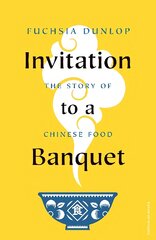 Invitation to a Banquet: The Story of Chinese Food kaina ir informacija | Socialinių mokslų knygos | pigu.lt