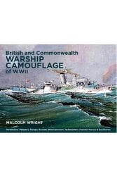 British and Commonwealth Warship Camouflage of WWII: Destroyers, Frigates, Escorts, Minesweepers, Coastal Warfare Craft, Submarines & Auxiliaries kaina ir informacija | Socialinių mokslų knygos | pigu.lt