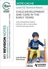 My Revision Notes: NCFE CACHE Level 1/2 Technical Award in Child Development and Care in the Early Years цена и информация | Книги для подростков и молодежи | pigu.lt