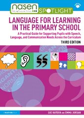 Language for Learning in the Primary School: A Practical Guide for Supporting Pupils with Speech, Language and Communication Needs Across the Curriculum 3rd edition цена и информация | Книги по социальным наукам | pigu.lt