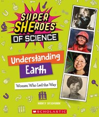 Understanding Earth: Women Who Led the Way (Super Sheroes of Science): Women Who Led the Way (Super Sheroes of Science) цена и информация | Книги для подростков  | pigu.lt