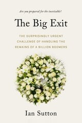 Whereafter: The Surprisingly Complex Problem of Disposing of the Bodies of a Billion Boomers цена и информация | Книги по экономике | pigu.lt