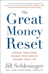 Great Money Reset: Change Your Work, Change Your Wealth, Change Your Life цена и информация | Самоучители | pigu.lt