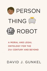 Person, Thing, Robot: A Moral and Legal Ontology for the 21st Century and Beyond kaina ir informacija | Dvasinės knygos | pigu.lt