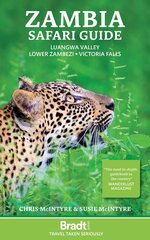 Zambia Safari Guide: Luangwa Valley . Lower Zambezi . Victoria Falls 7th Revised edition цена и информация | Путеводители, путешествия | pigu.lt