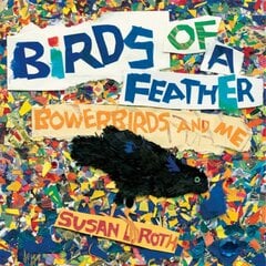 Birds of a Feather: Bowerbirds and Me kaina ir informacija | Knygos paaugliams ir jaunimui | pigu.lt
