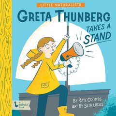 Little Naturalists: Greta Thunberg Takes a Stand цена и информация | Книги для самых маленьких | pigu.lt