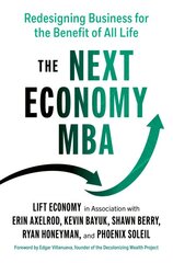 Next Economy MBA: Redesigning Business for the Benefit of All Life цена и информация | Книги по экономике | pigu.lt