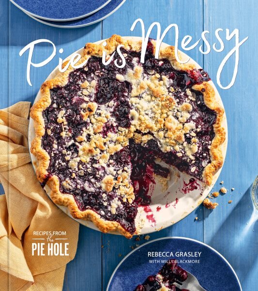Pie Is Messy: Recipes from The Pie Hole: A Baking Book цена и информация | Receptų knygos | pigu.lt