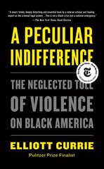 Peculiar Indifference: The Neglected Toll of Violence on Black America kaina ir informacija | Socialinių mokslų knygos | pigu.lt